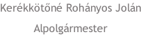 Kerékkötőné Rohányos Jolán Alpolgármester